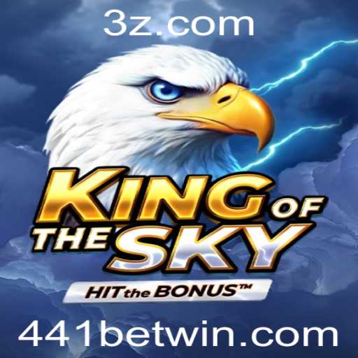 Descubra o Mundo Empolgante de KingOfTheSky e a Estratégia 441bet
